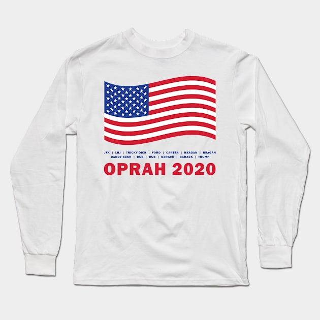 The Next President is...Oprah Winfrey Long Sleeve T-Shirt by MRFIZZBIN